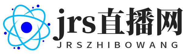 jrs直播,jrs直播无插件,免费体育直播,高清看球网站,足球直播在线观看